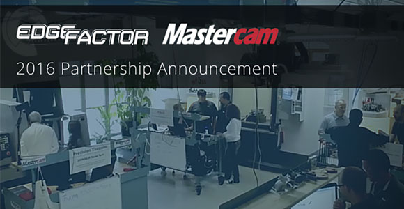 Mastercam & Edge Factor Announce  Strategic Partnership