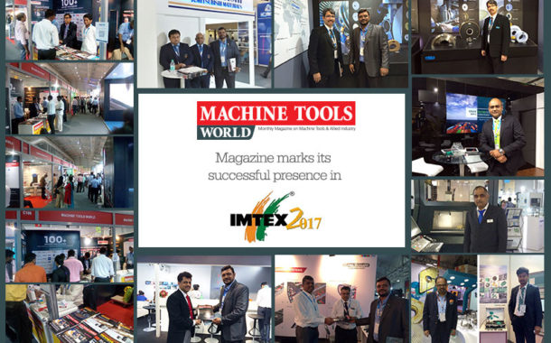 MACHINE TOOLS WORLD Magazine marks its successful presence in IMTEX 2017