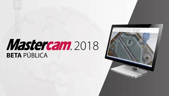 Mastercam 2018 Released for Global Public Testing Mastercam 2018 Released for Global Public Testing