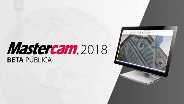 Mastercam 2018 Released for Global Public Testing