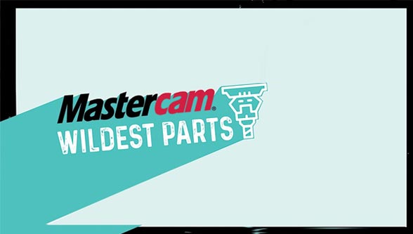 Mastercam’s Wildest Parts Competition Gets a Boost