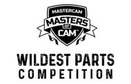 Masters of CAM Wildest Parts Competition - Extended Due to COVID-19