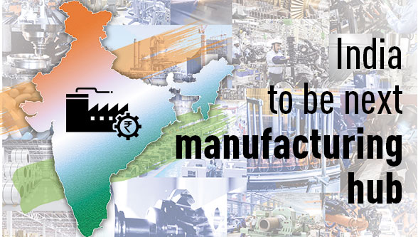 India to be next manufacturing hub after China