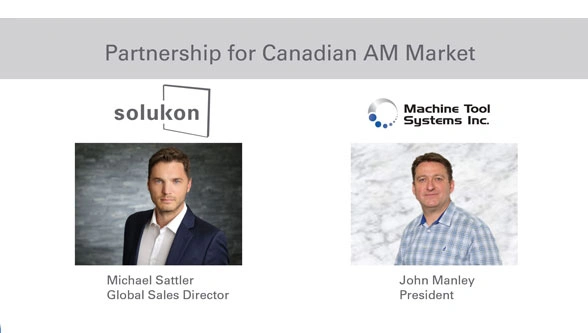 Solukon and Machine Tool Systems Inc. partner for the Canadian AM Market Solukon and Machine Tool Systems Inc. partner for the Canadian AM Market