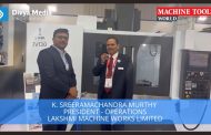 K. Sreeramachandra Murthy, President - Operations, Lakshmi Machine Works Limited