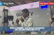 Manoj K Sundaram,  Head Business Development , Carl Zeiss India (Bangalore) Pvt Ltd