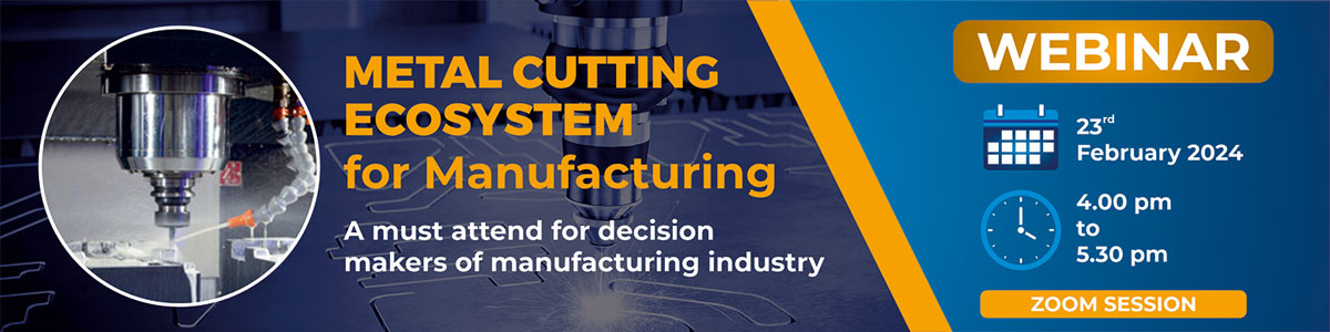 Webinar : Metal Cutting Ecosystem for Manufacturing