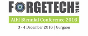 Association of Indian Forging Industry announces Forgetech India 2016